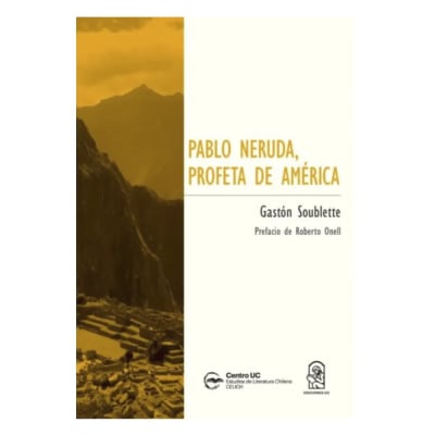 PABLO NERUDA, PROFETA DE AMERICA