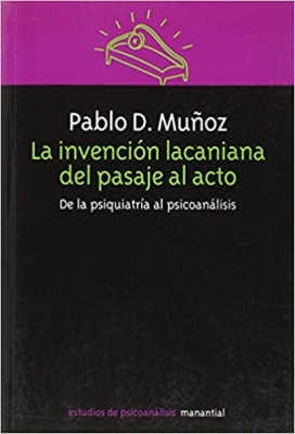 INVENCION LACANIANA DEL PASAJE AL ACTO, LA1