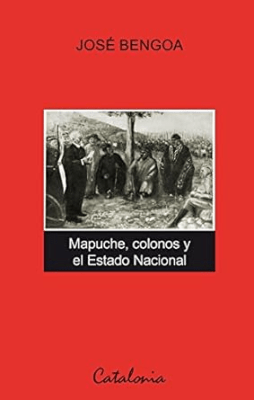 MAPUCHE, COLONOS Y ESTADO NACIONAL