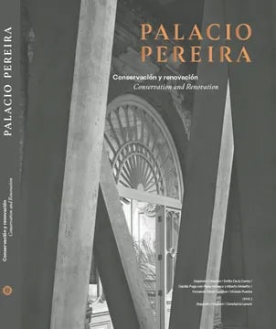 PALACIO PEREIRA. CONSERVACION Y RENOVACION. CONSERVATION AND RENOVATION.1