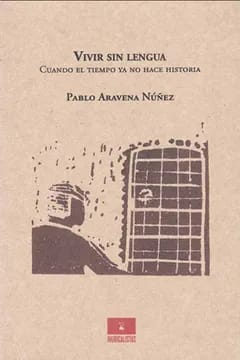 VIVIR SIN LENGUA. CUANDO EL TIEMPO YA NO HACE HISTORIA