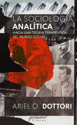 SOCIOLOGIA ANALITICA, LA. Hacia una teoria terapeutica del mundo social1