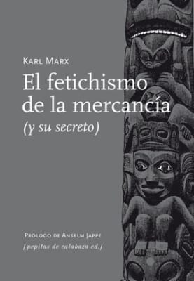 EL FETICHISMO DE LA MERCANCIA1