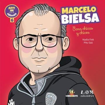 MARCELO BIELSA PARA CHICAS Y CHICOS