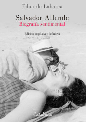 SALVADOR ALLENDE. BIOGRAFIA SENTIMENTAL1