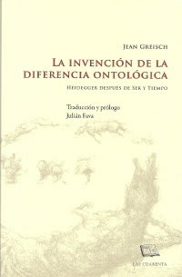 LA INVENCIÓN DE LA DIFERENCIA ONTOLOGICA. HEIDEGGER, SER Y TIEMPO