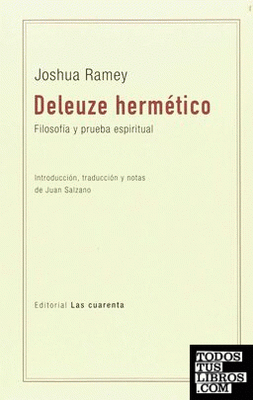 DELEUZE HERMÉTICO. FILOSOFÍA Y PRUEBA ESPIRITUAL1