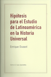 HIPOTESIS PARA EL ESTUDIO DE LATINOAMERICA EN LA HISTORIA UNIVERSAL