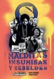 MALDITAS, INSUMISAS Y REBELDES1