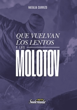 QUE VUELVAN LOS LENTOS Y LAS MOLOTOV1