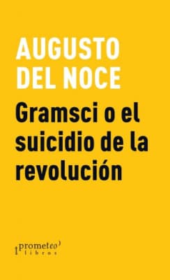 GRAMSCI O EL SUICIDIO DE LA REVOLUCIÓN1