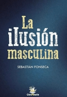 LA ILUSIÓN MASCULINA