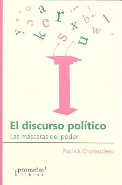 DISCURSO POLITICO, EL. LAS MASCARAS DEL PODER1