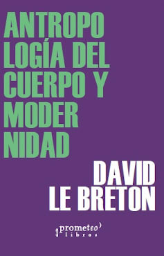 ANTROPOLOGIA DEL CUERPO Y MODERNIDAD1