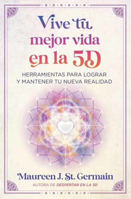VIVE TU MEJOR VIDA EN LA 5D