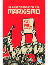 LA DESCOMPOSICIÓN DEL MARXISMO1