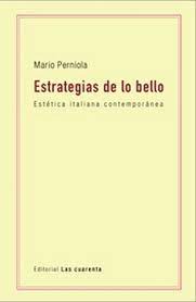 ESTRATEGIAS DE LO BELLO. ESTÉTICA ITALIANA CONTEMPORÁNEA1