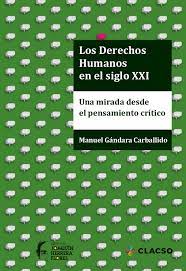 LOS DERECHOS HUMANOS EN EL SIGLO XXI. UNA MIRADA DESDE EL PENSAMIENTO CRÍTICO.1