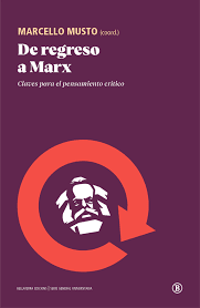 DE REGRESO A MARX. CLAVES PARA EL PENSAMIENTO CRÍTICO1