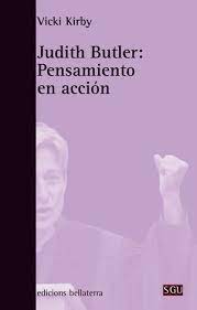 JUDITH BUTLER : PENSAMIENTO EN ACCION