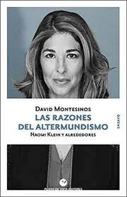 LAS RAZONES DEL ALTERMUNDISMO. NAOMI KLEIN Y ALREDEDORES