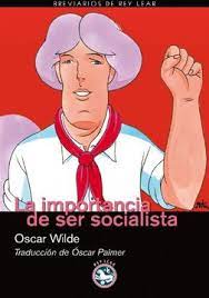LA IMPORTANCIA DE SER SOCIALISTA1
