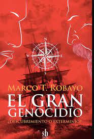 EL GRAN GENOCIDIO - ¿DESCUBRIMIENTO O EXTERMINIO?1