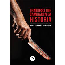 TRAIDORES QUE CAMBIARON LA HISTORIA1