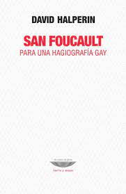 SAN FOUCAULT: PARA UNA HAGIOGRAFÍA GAY (2ª EDICIÓN)1