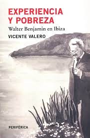EXPERIENCIA Y POBREZA : WALTER BENJAMIN EN IBIZA1