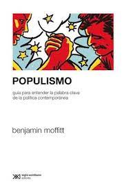 POPULISMO : GUIA PARA ENTENDER LA PALABRA CLAVE DE LA POLITICA CONTEMP1