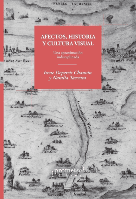 AFECTOS, HISTORIA Y CULTURA VISUAL. Una aproximacion indisciplinada1