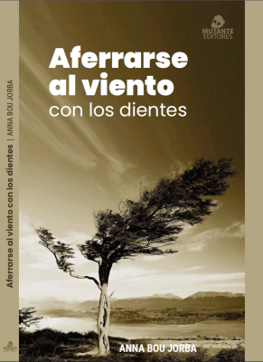 AFERRARSE AL VIENTO CON LOS DIENTES