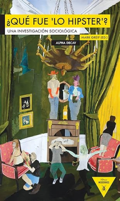 QUE FUE LO HIPSTER ? : UNA INVESTIGACION SOCIOLOGICA