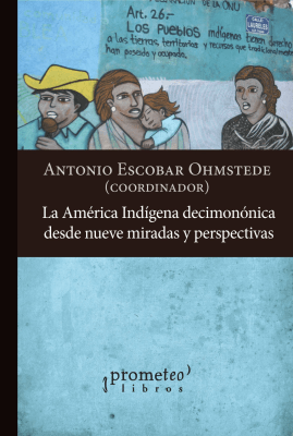 AMERICA INDIGENA DECIMONONICA DESDE NUEVE MIRADAS Y PERSPECTIVAS, LA1