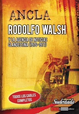 Ancla rodolfo wash y la agencia de noticia clandestina (1976-191
