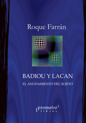 BADIOU Y LACAN. EL ANUDAMIENTO DEL SUJET1