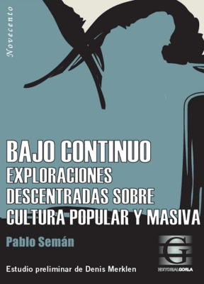 Bajo continuo. Exploraciones descentradas sobre cultura popular y masiva1