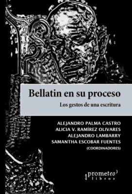 BELLATIN EN SU PROCESO. Los gestos de una escritura