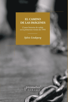 CAMINO DE LAS IMÁGENES, EL. Cuatro historias de rodaje en 19441