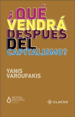 QUÉ VENDRÁ DESPUÉS DEL CAPITALISMO?1