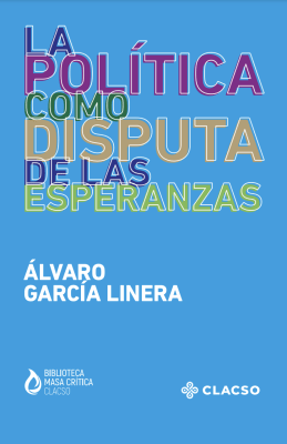 LA POLÍTICA EN DISPUTA DE LAS ESPERANZAS