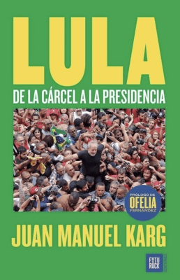 LULA DE LA CARCEL A LA PRESIDENCIA
