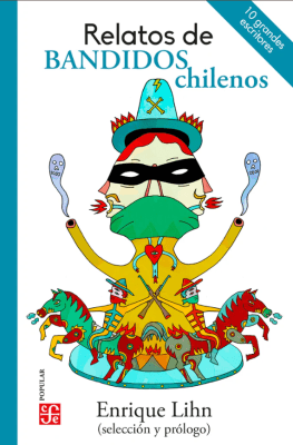 RELATOS DE BANDIDOS CHILENOS, ANTOLOGIA