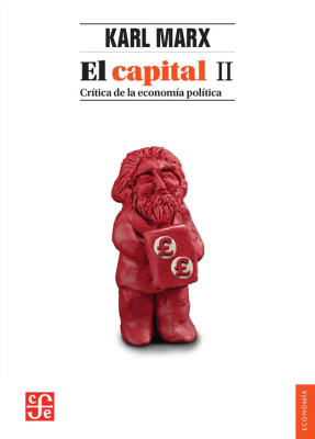 CAPITAL, VOL. II, EL. CRITICA DE LA ECONOMIA POLITICA1