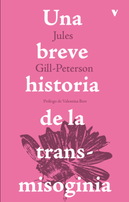 UNA BREVE HISTORIA DE LA TRANSMISOGINIA1