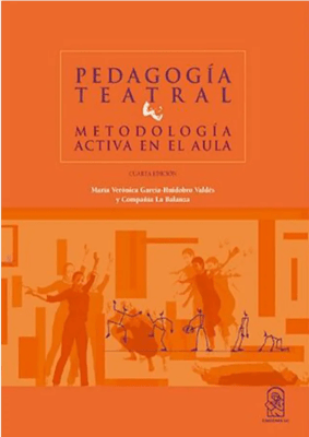 PEDAGOGÍA TEATRAL. Metodología activa en el aula