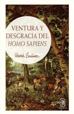 VENTURA Y DESGRACIA DEL HOMO SAPIENS