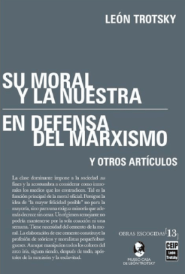 SU MORAL Y LA NUESTRA / EN DEFENSA DEL MARXISMO1