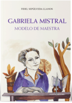 GABRIELA MISTRAL: MODELO DE MAESTRA